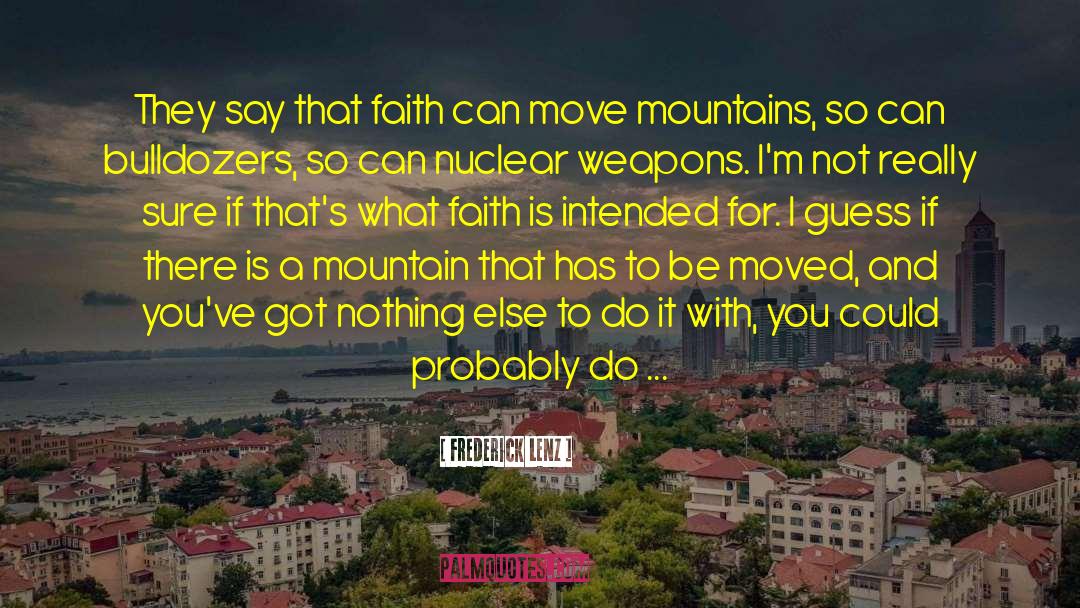 Move Mountains quotes by Frederick Lenz