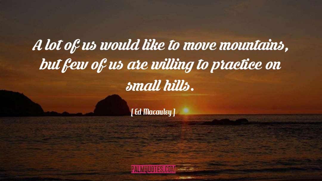 Move Mountains quotes by Ed Macauley