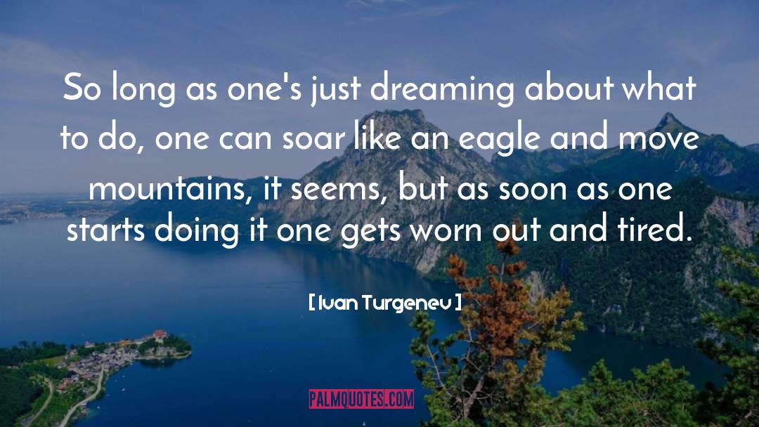 Move Mountains quotes by Ivan Turgenev
