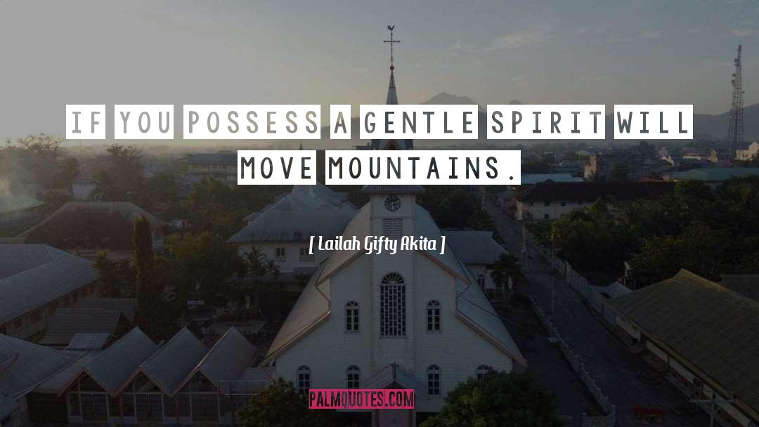 Move Mountains quotes by Lailah Gifty Akita