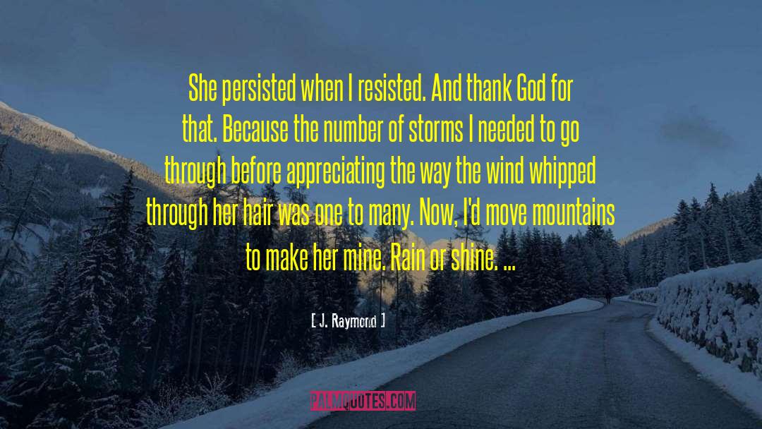 Move Mountains quotes by J. Raymond