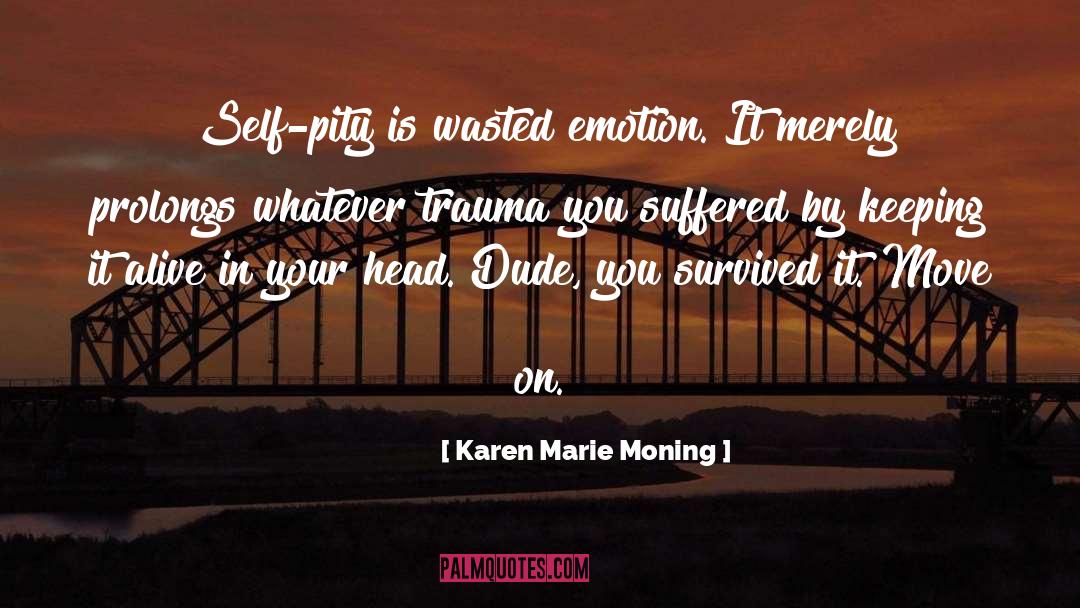 Move On quotes by Karen Marie Moning