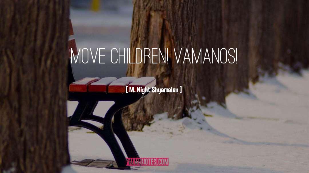 Move quotes by M. Night Shyamalan