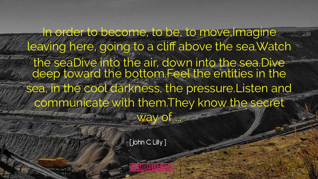 Move Up quotes by John C. Lilly