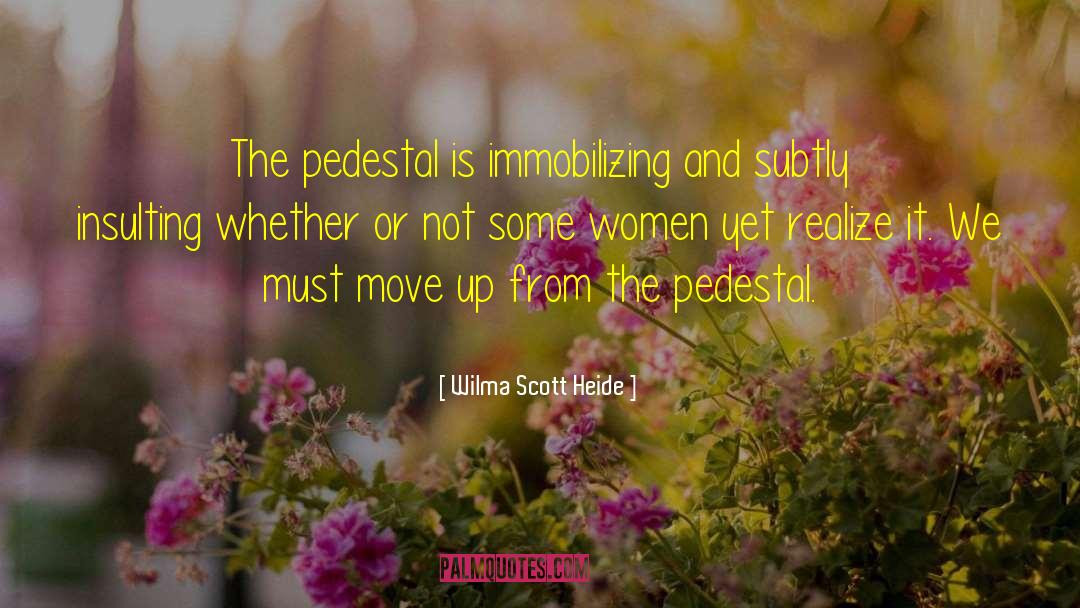 Move Up quotes by Wilma Scott Heide