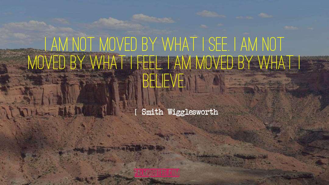 Moved Apart quotes by Smith Wigglesworth