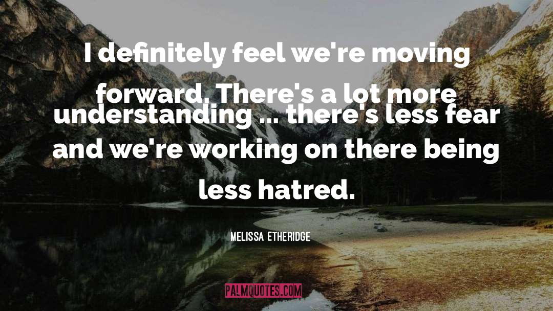 Moved On quotes by Melissa Etheridge