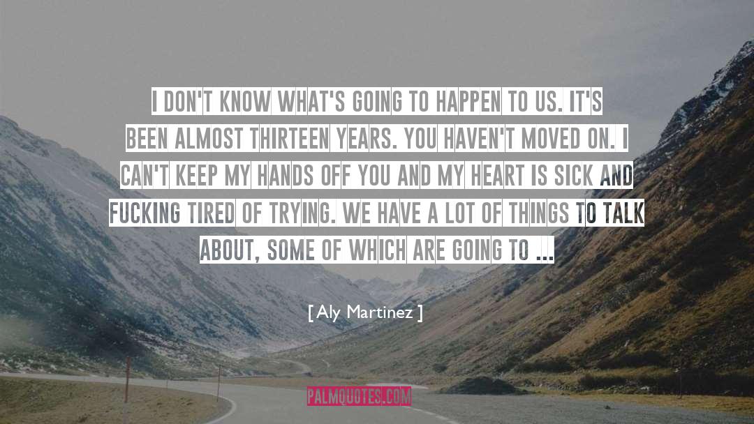 Moved On quotes by Aly Martinez