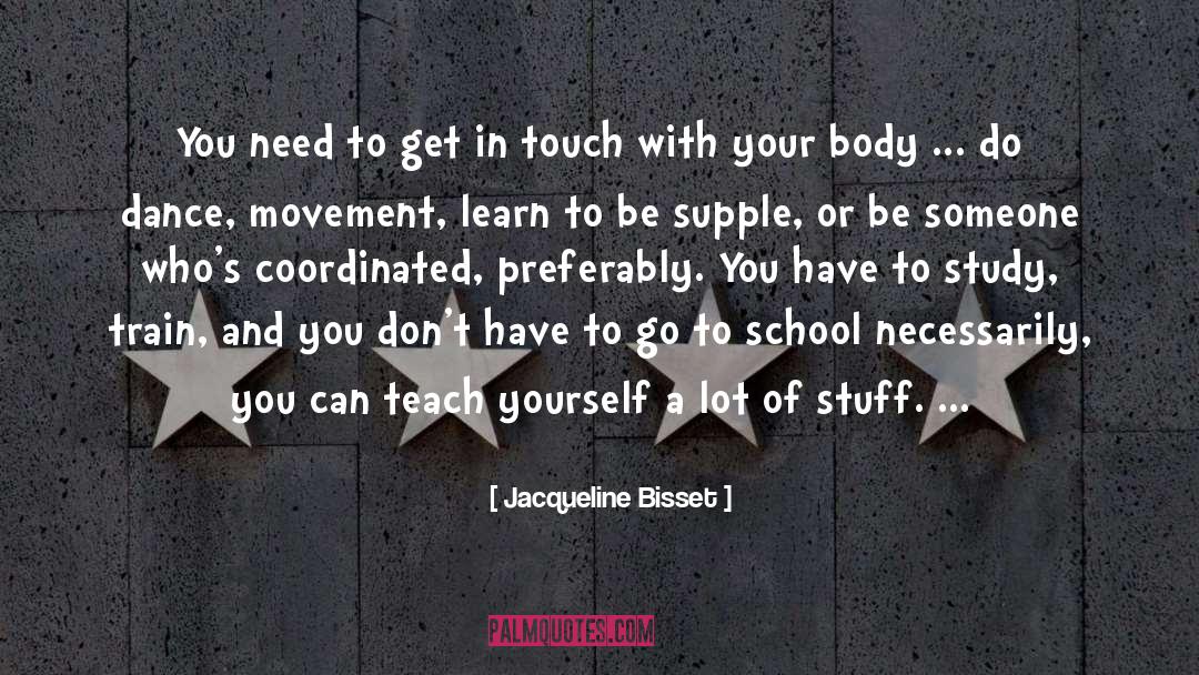 Movement quotes by Jacqueline Bisset