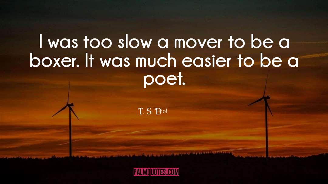 Mover quotes by T. S. Eliot