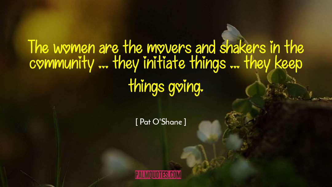 Movers And Shakers quotes by Pat O'Shane