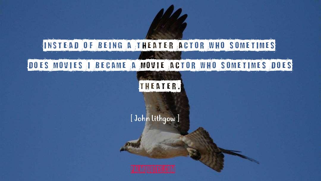 Movie Actors quotes by John Lithgow