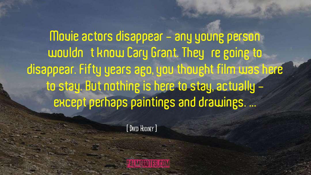 Movie Actors quotes by David Hockney