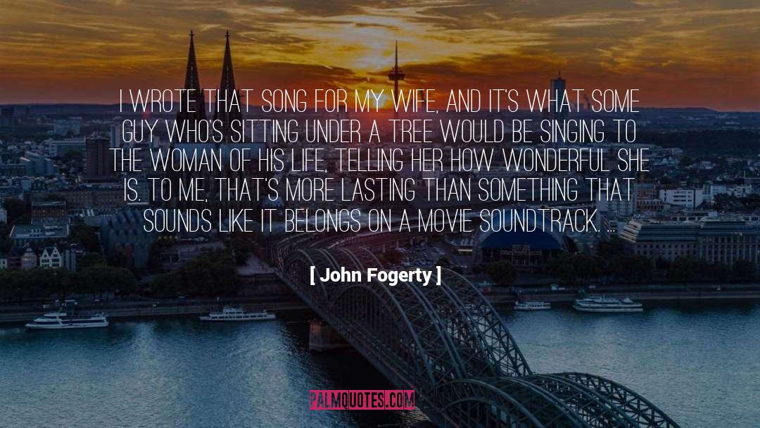 Movie Actors quotes by John Fogerty