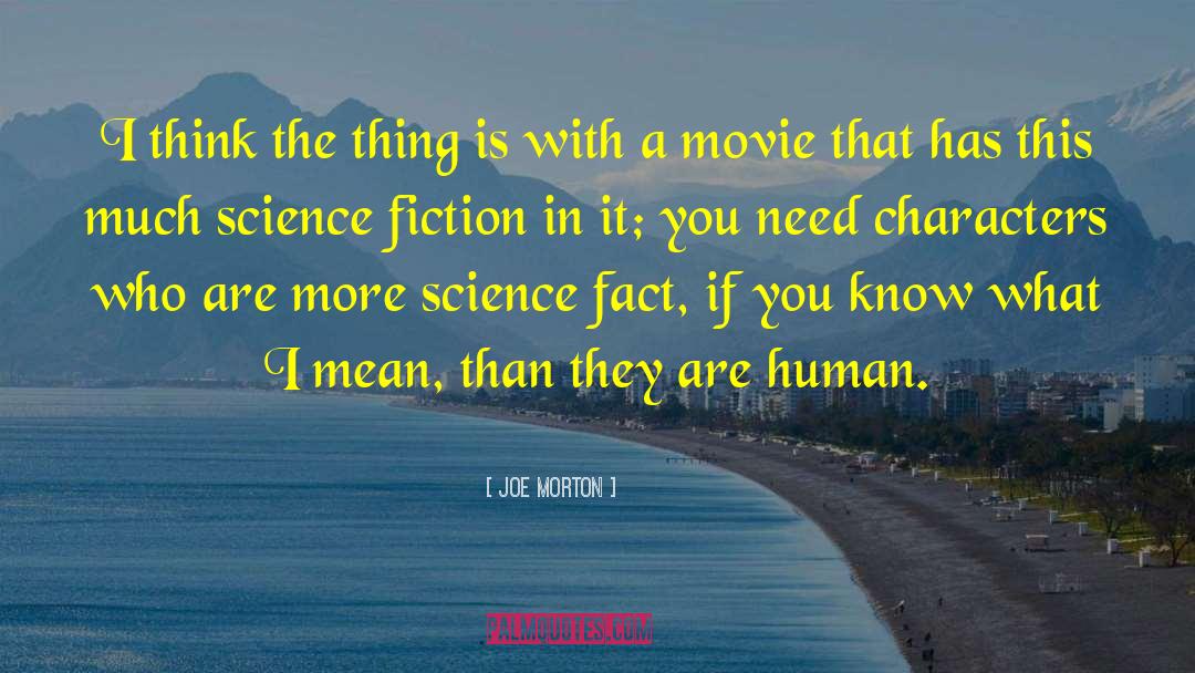 Movie Actors quotes by Joe Morton