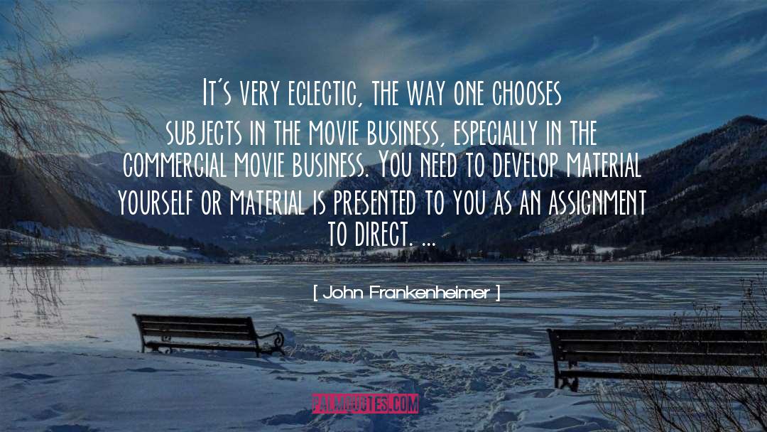 Movie Business quotes by John Frankenheimer