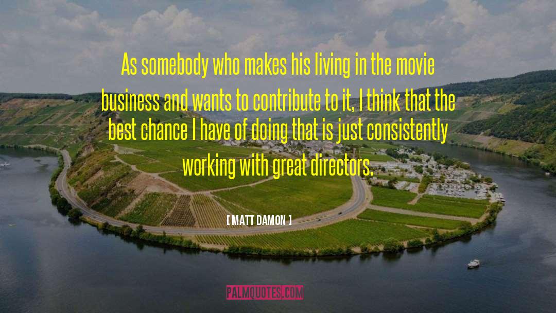 Movie Business quotes by Matt Damon