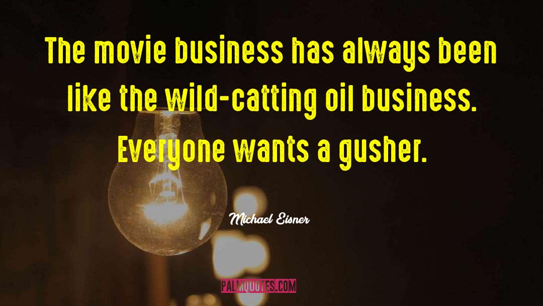 Movie Business quotes by Michael Eisner