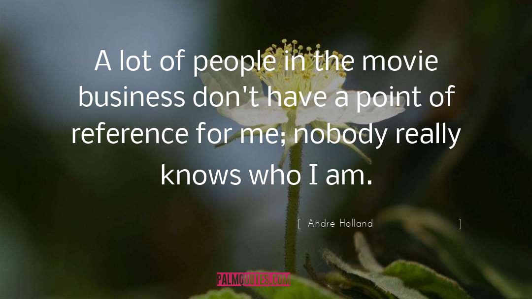 Movie Business quotes by Andre Holland