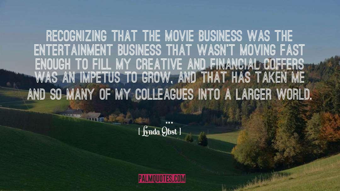 Movie Business quotes by Lynda Obst