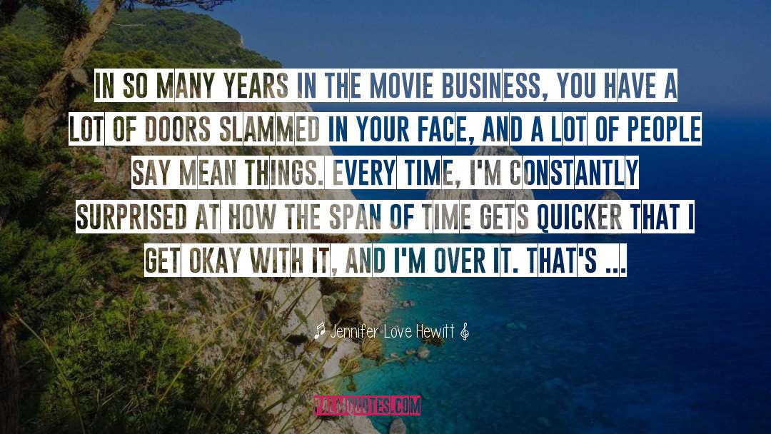 Movie Business quotes by Jennifer Love Hewitt