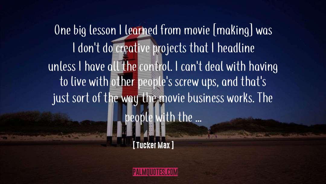 Movie Business quotes by Tucker Max