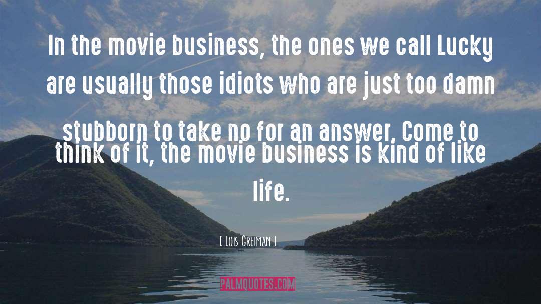 Movie Business quotes by Lois Greiman