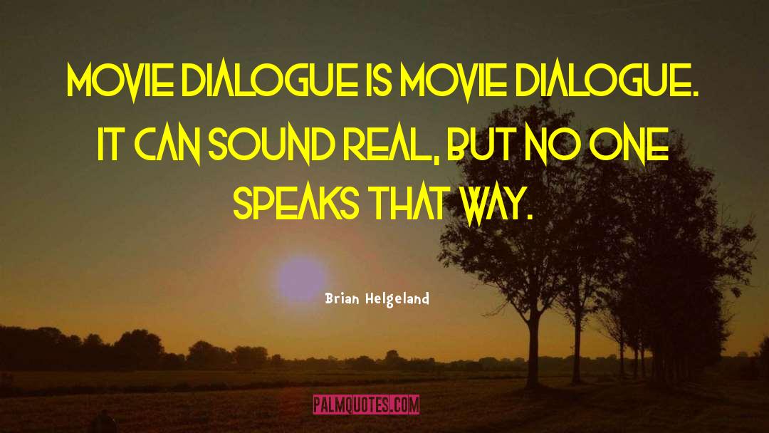 Movie Dialogue quotes by Brian Helgeland