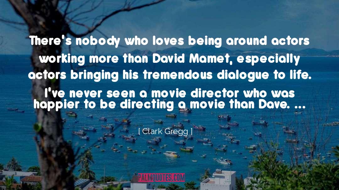 Movie Director quotes by Clark Gregg