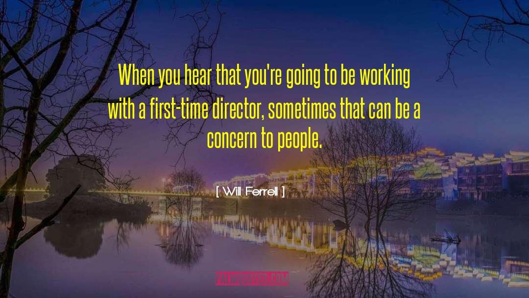 Movie Director quotes by Will Ferrell
