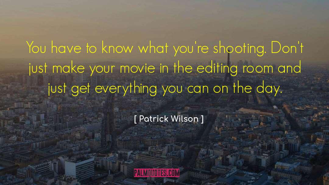 Movie Franchise quotes by Patrick Wilson