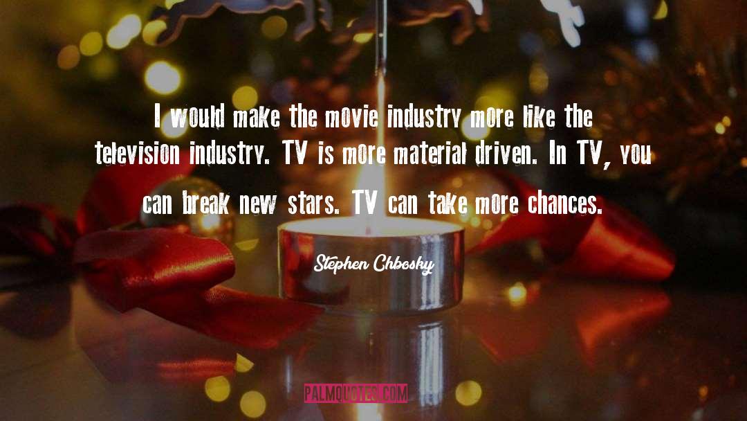 Movie Industry quotes by Stephen Chbosky
