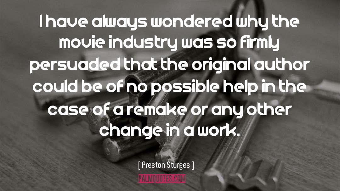 Movie Industry quotes by Preston Sturges