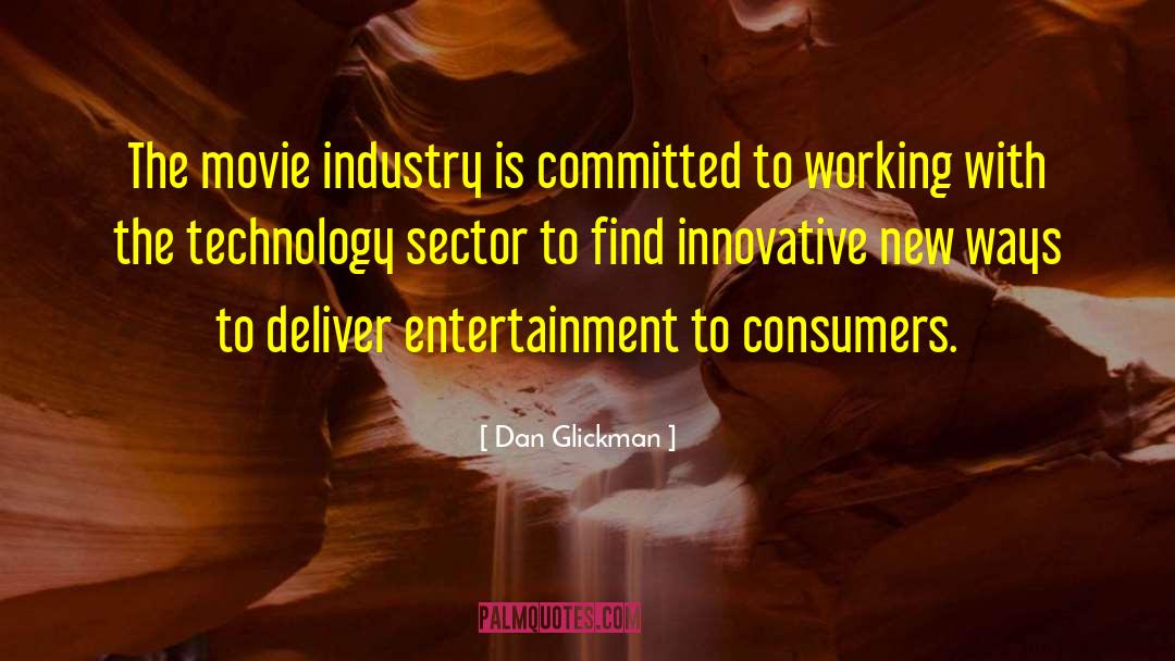 Movie Industry quotes by Dan Glickman