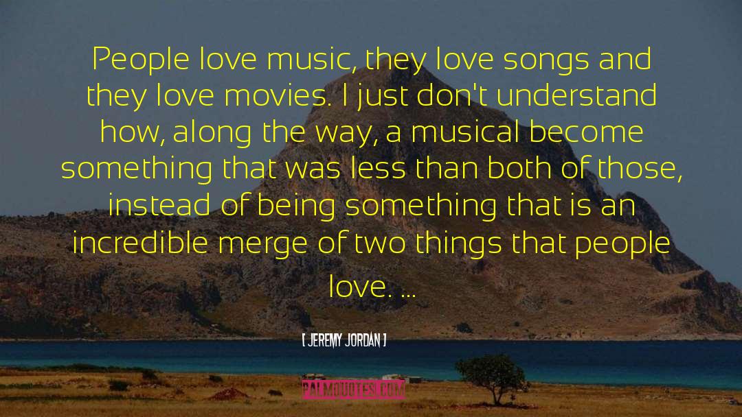 Movie Love quotes by Jeremy Jordan