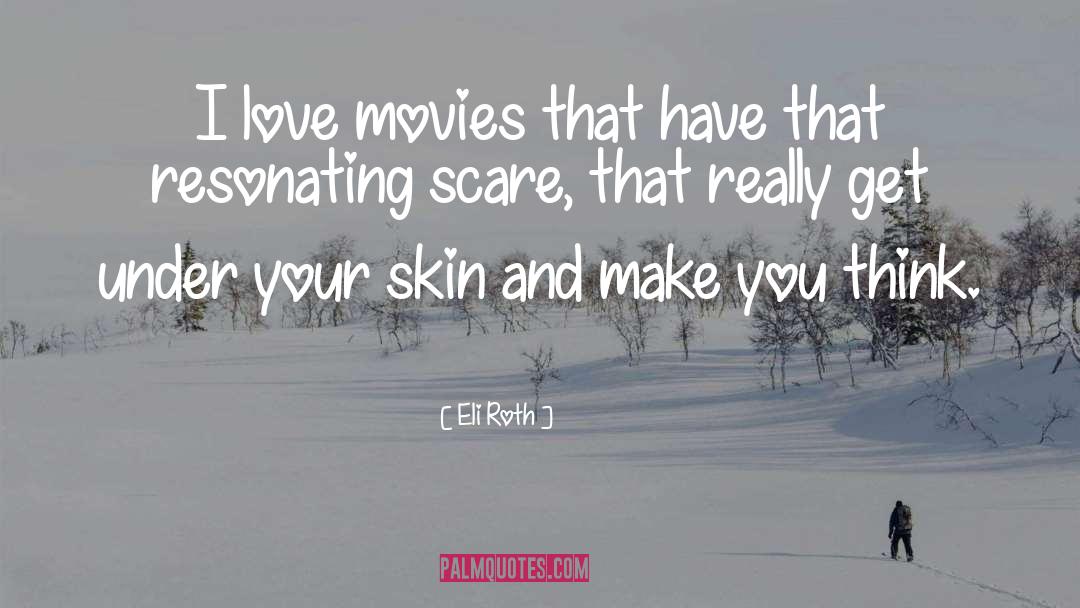 Movie Love quotes by Eli Roth