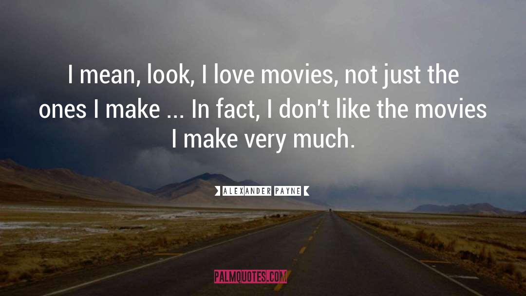 Movie Love quotes by Alexander Payne