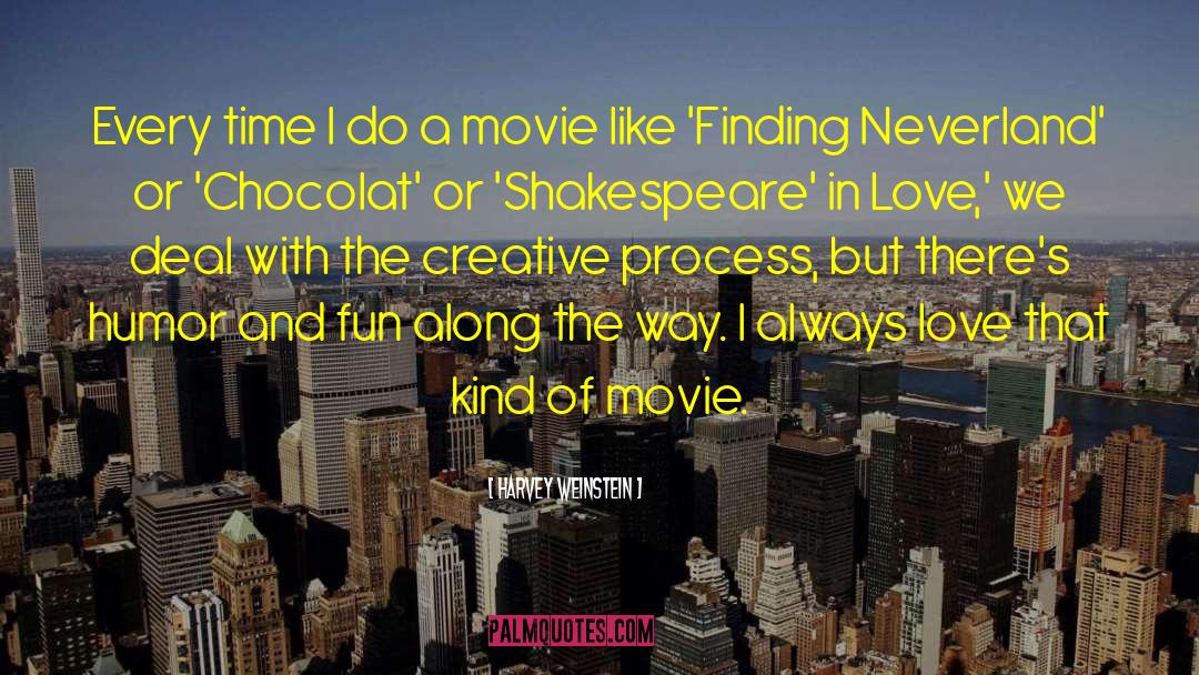 Movie Love quotes by Harvey Weinstein