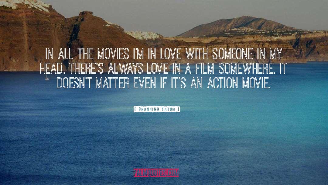 Movie Love quotes by Channing Tatum