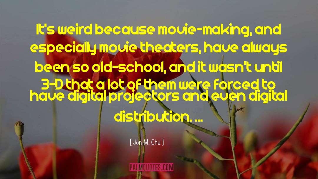 Movie Making quotes by Jon M. Chu