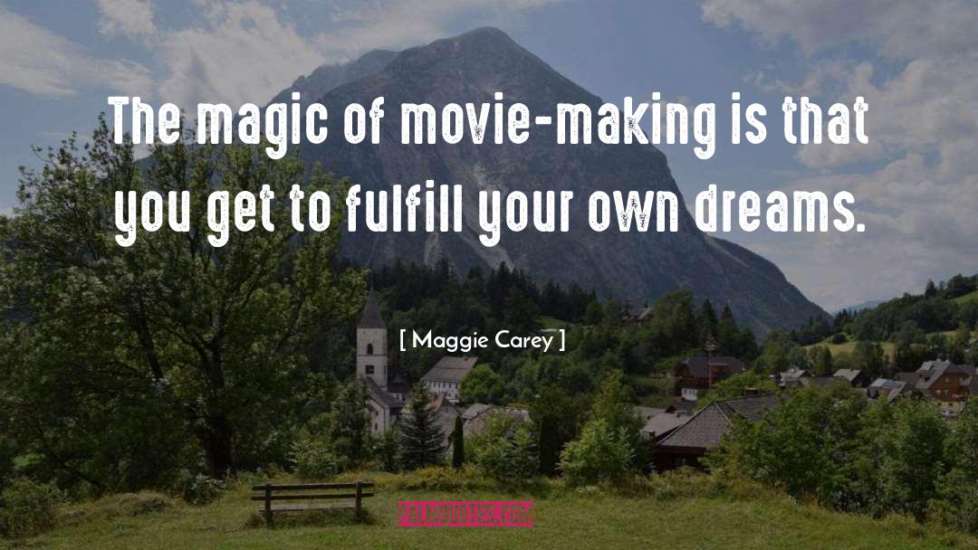 Movie Making quotes by Maggie Carey