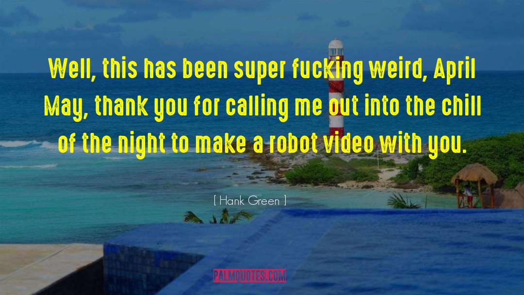 Movie Night quotes by Hank Green