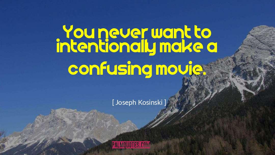 Movie Screenplay quotes by Joseph Kosinski