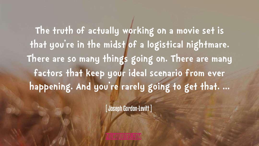Movie Sets quotes by Joseph Gordon-Levitt