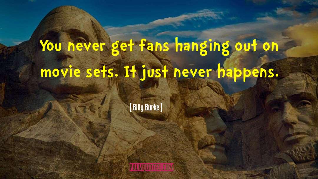 Movie Sets quotes by Billy Burke