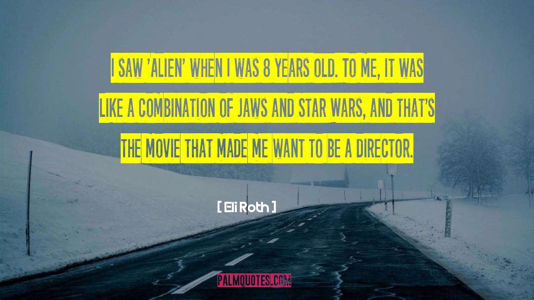 Movie Star Love quotes by Eli Roth