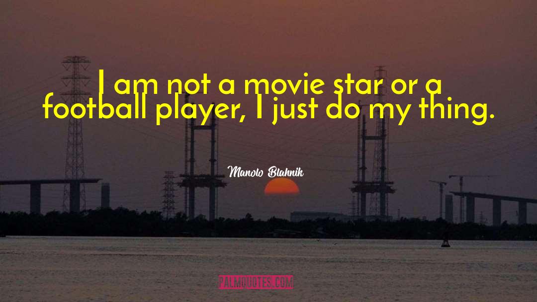 Movie Star quotes by Manolo Blahnik