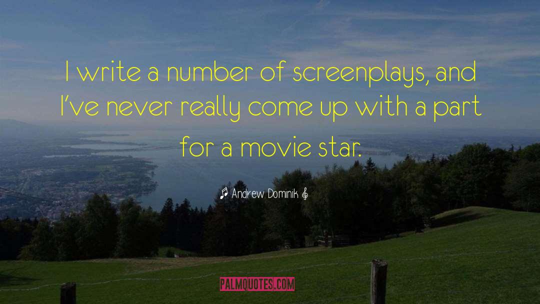 Movie Star quotes by Andrew Dominik