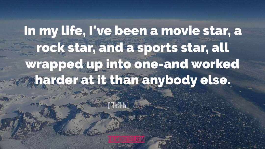 Movie Star quotes by Ric Flair