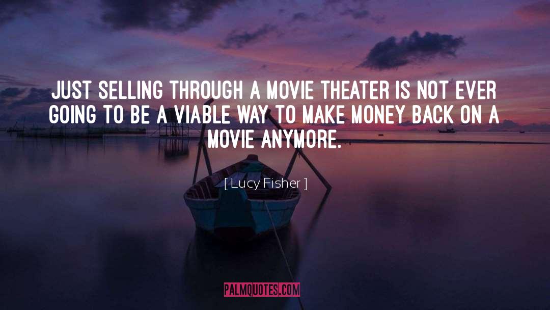 Movie Theater quotes by Lucy Fisher
